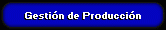 Gesti�n de Producci�n