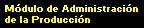 M�dulo de Administraci�n de la Producci�n
