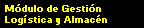 M�dulo de Gesti�n Log�stica y de Almac�n